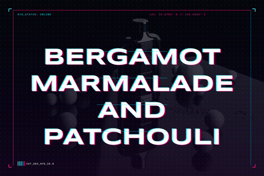 bergamot marmalade and patchouli
