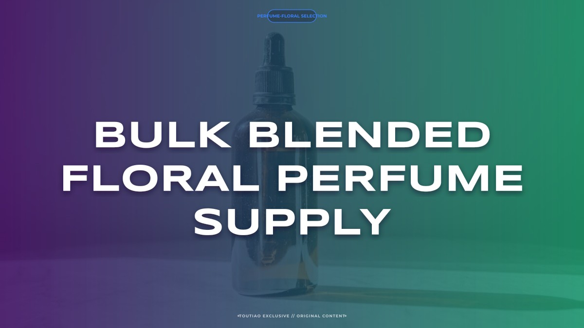 bulk blended floral perfume supply
