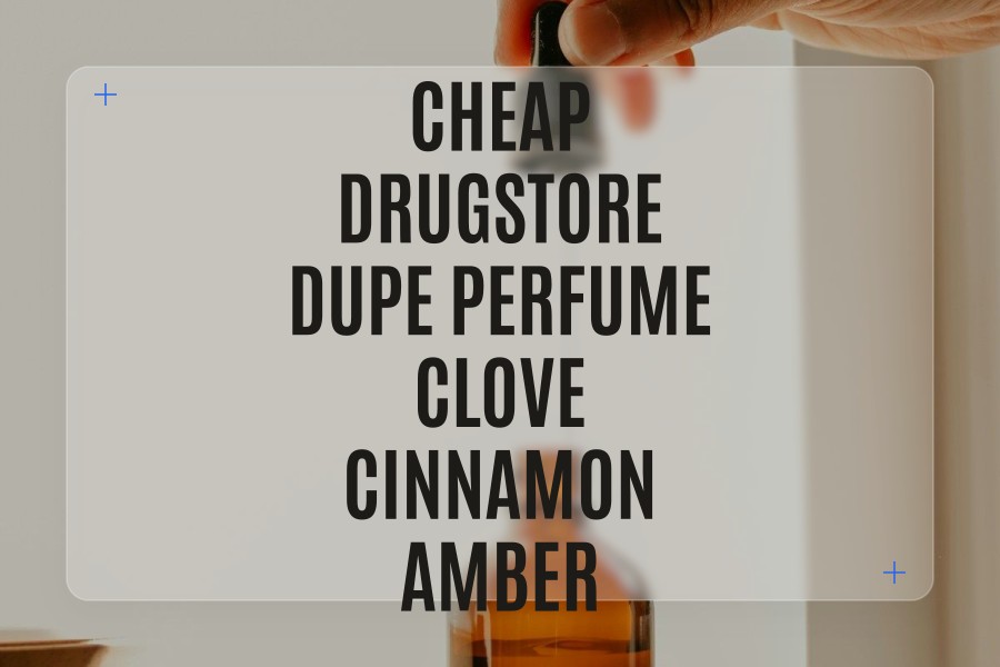 cheap drugstore dupe perfume clove cinnamon amber
