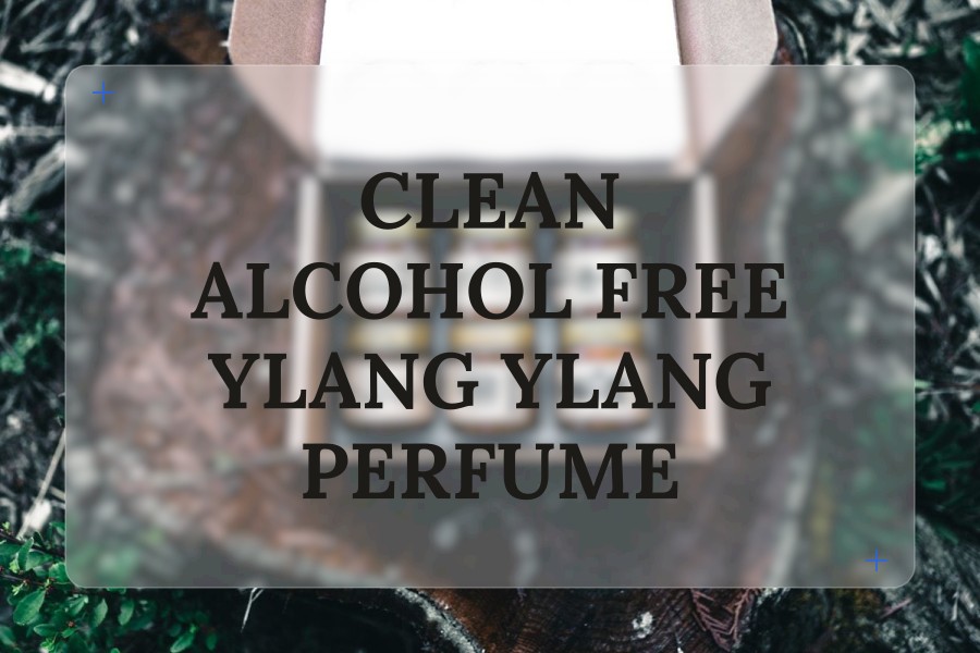 clean alcohol free ylang ylang perfume