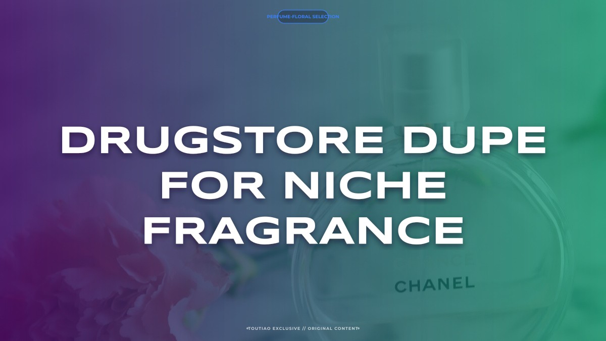 drugstore dupe for niche fragrance
