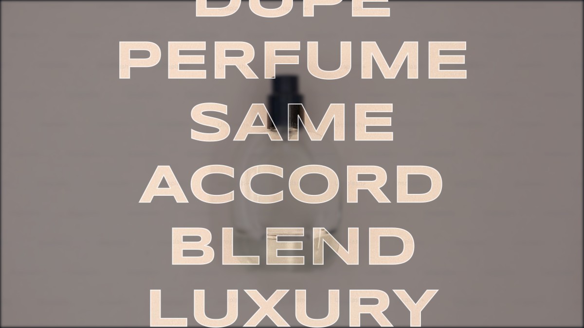 dupe perfume same accord blend luxury fragrance