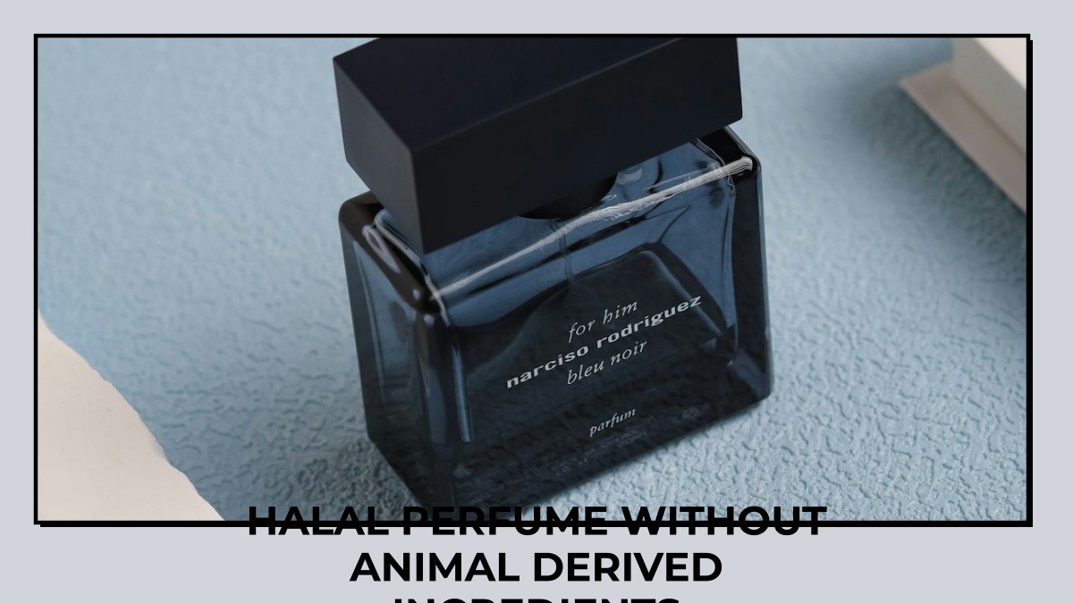 halal perfume without animal derived ingredients