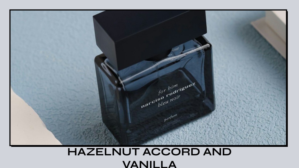 hazelnut accord and vanilla