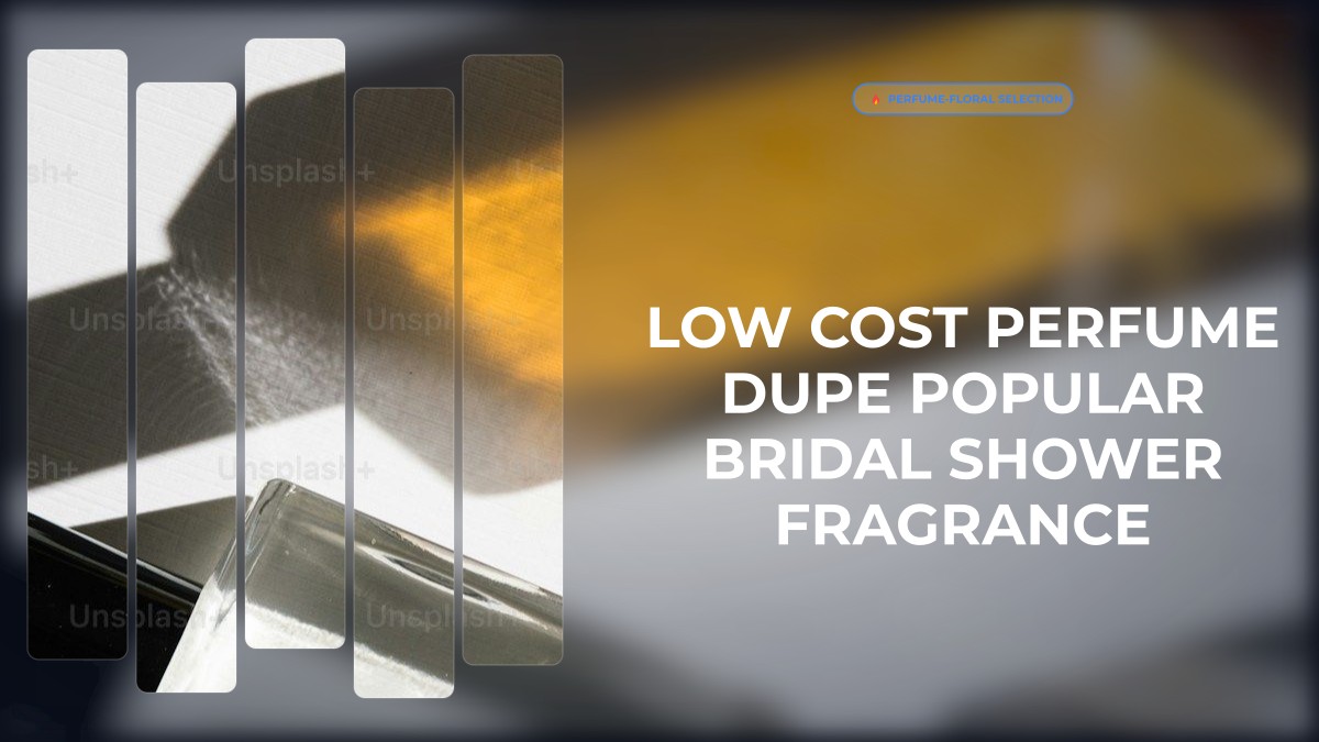 low cost perfume dupe popular bridal shower fragrance