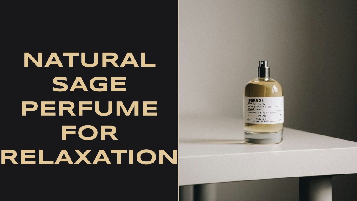 natural sage perfume for relaxation