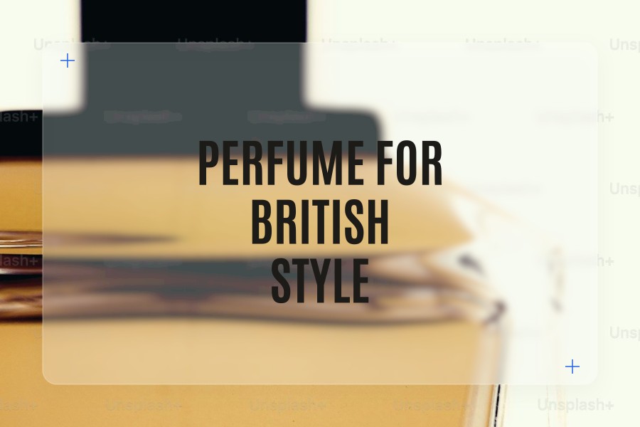 perfume for british style