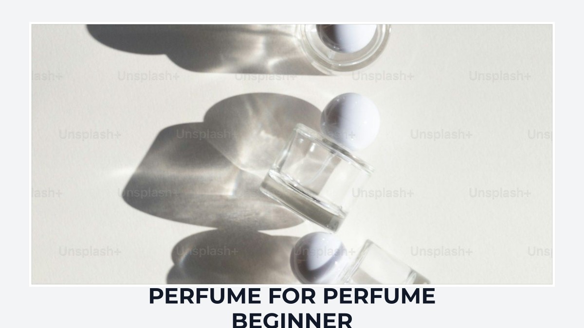 perfume for perfume beginner