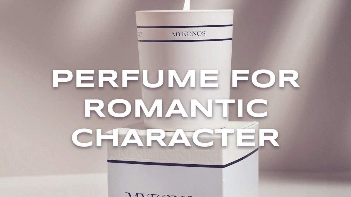 perfume for romantic character