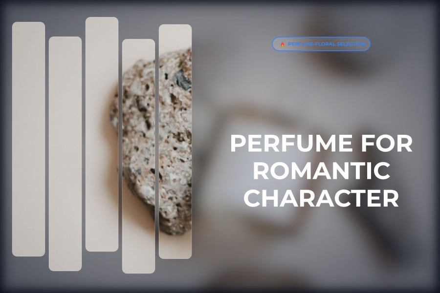 perfume for romantic character
