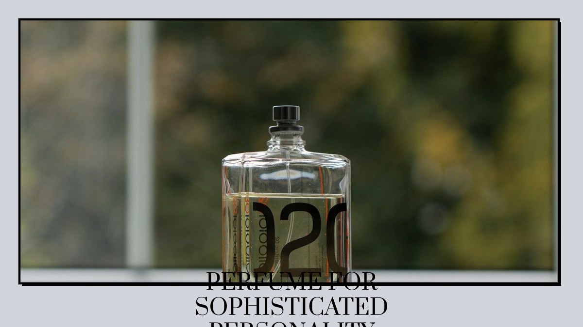 perfume for sophisticated personality