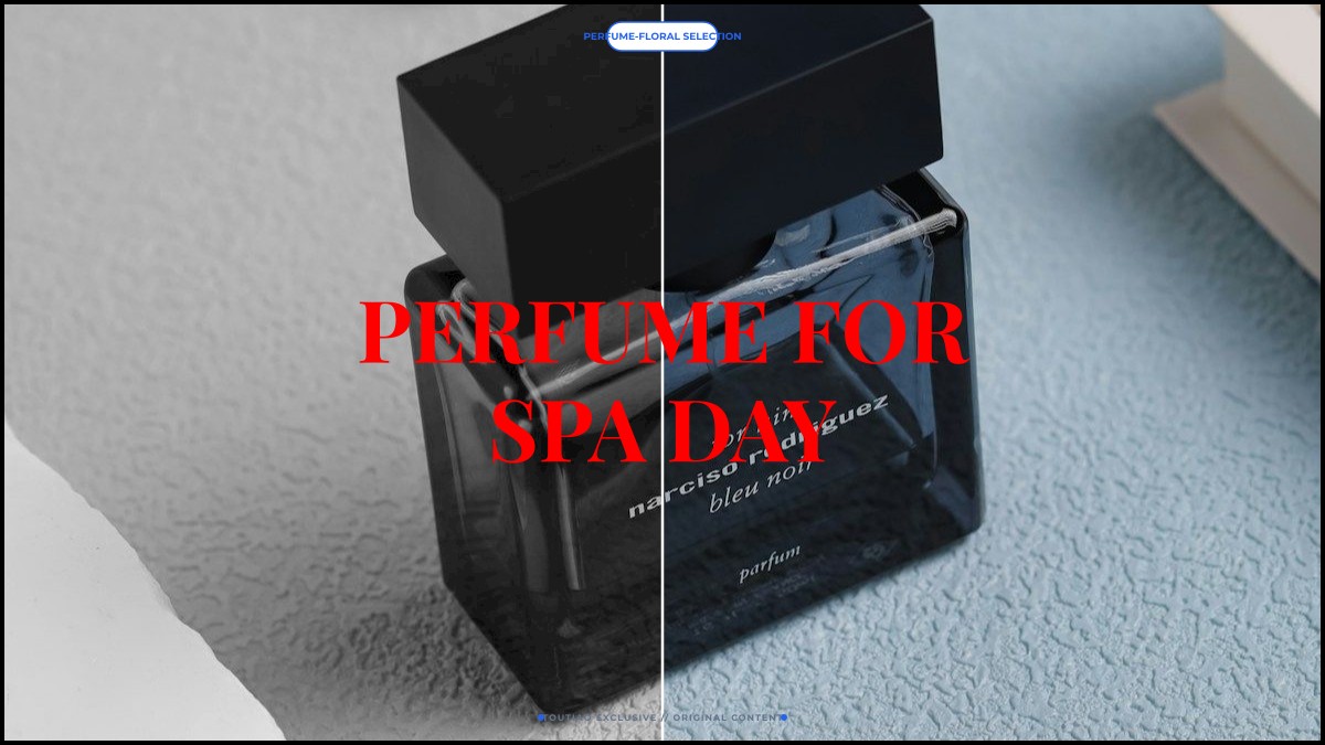 perfume for spa day