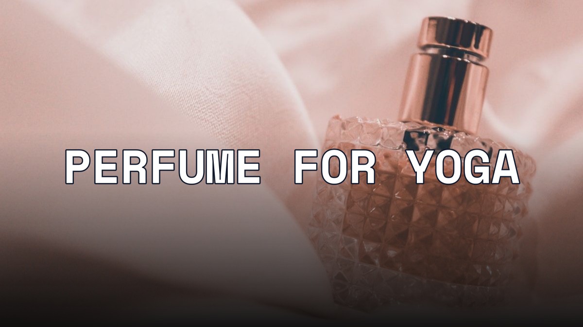 perfume for yoga