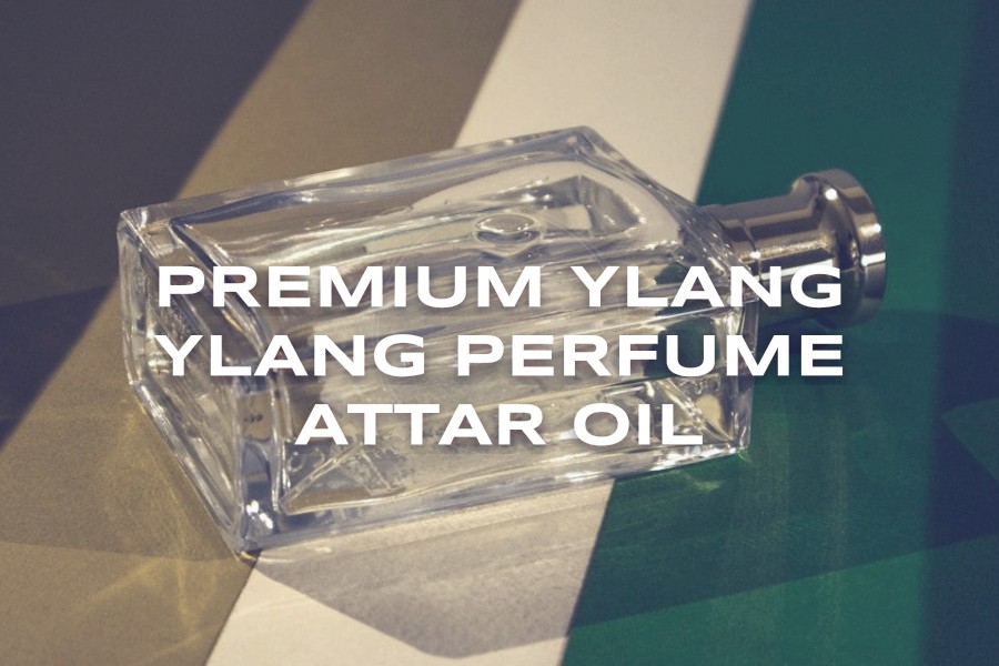 premium ylang ylang perfume attar oil
