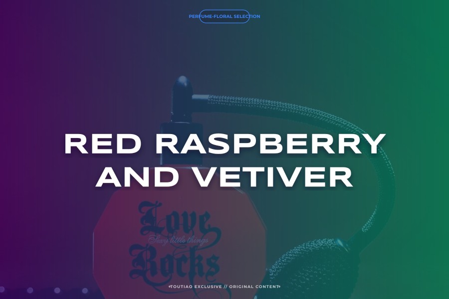 red raspberry and vetiver