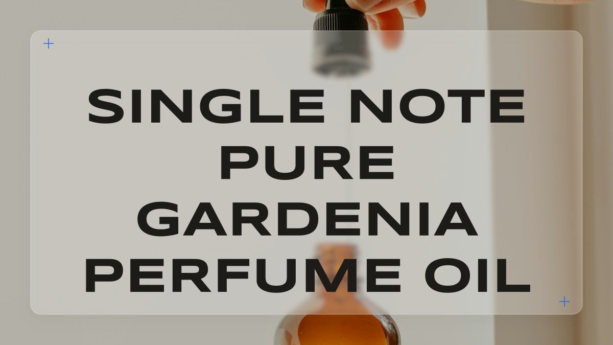 single note pure gardenia perfume oil
