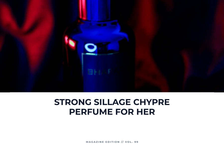 strong sillage chypre perfume for her
