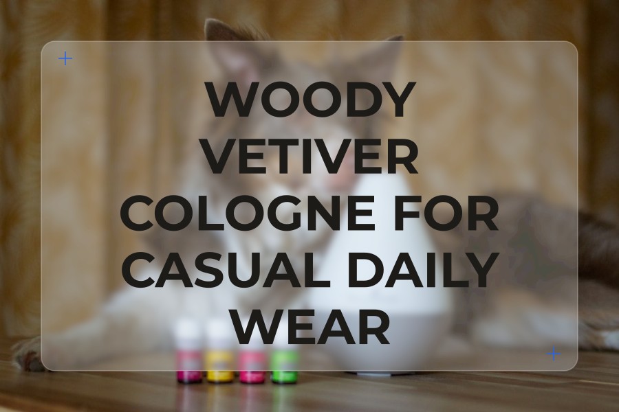 woody vetiver cologne for casual daily wear