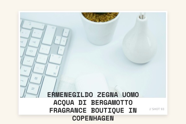 Ermenegildo Zegna Uomo Acqua di Bergamotto fragrance boutique in Copenhagen