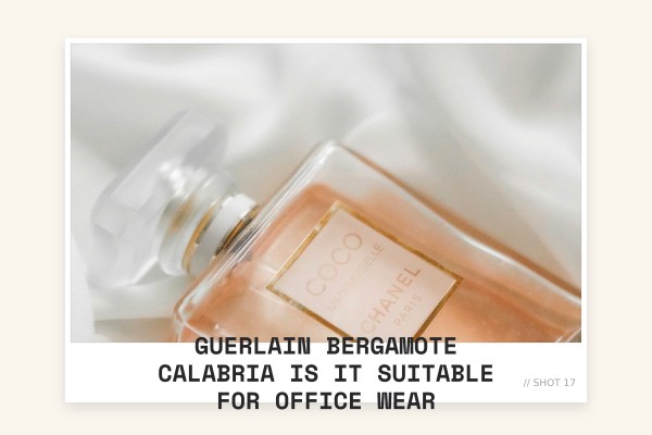 Guerlain Bergamote Calabria is it suitable for office wear
