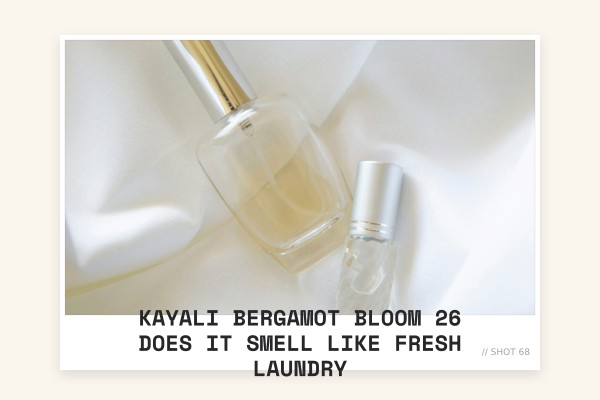 Kayali Bergamot Bloom 26 does it smell like fresh laundry