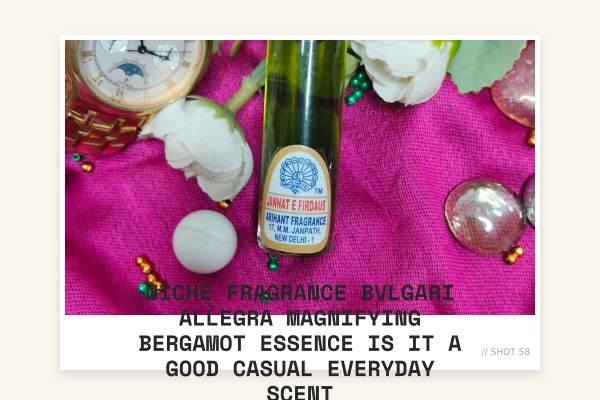 Niche Fragrance Bvlgari Allegra Magnifying Bergamot Essence is it a good casual everyday scent