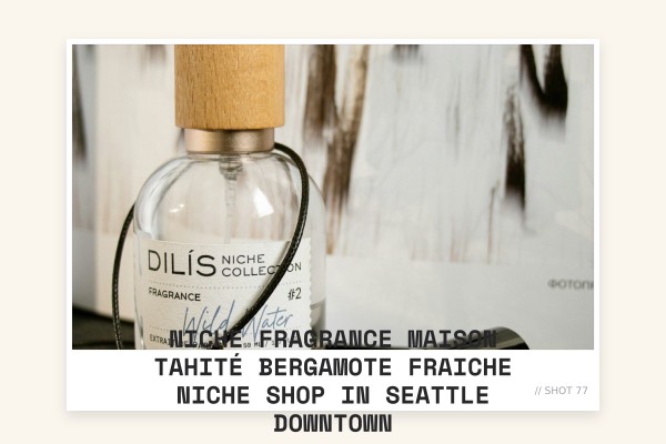 Niche Fragrance Maison Tahité Bergamote Fraiche niche shop in Seattle downtown